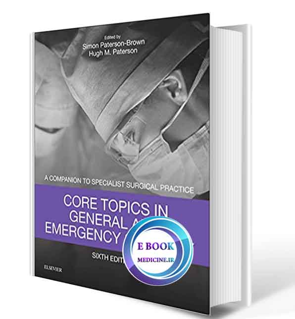 دانلود کتاب Core Topics in General & Emergency Surgery : Companion to Specialist Surgical Practice2019(ORIGINAL PDF)